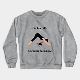 I'm Literally Downward Facing Dog Crewneck Sweatshirt